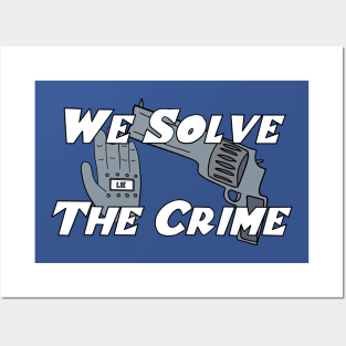 We Solve The Crime Posters and Art